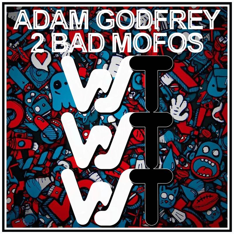 Adam Godfrey - 2 Bad Mofos