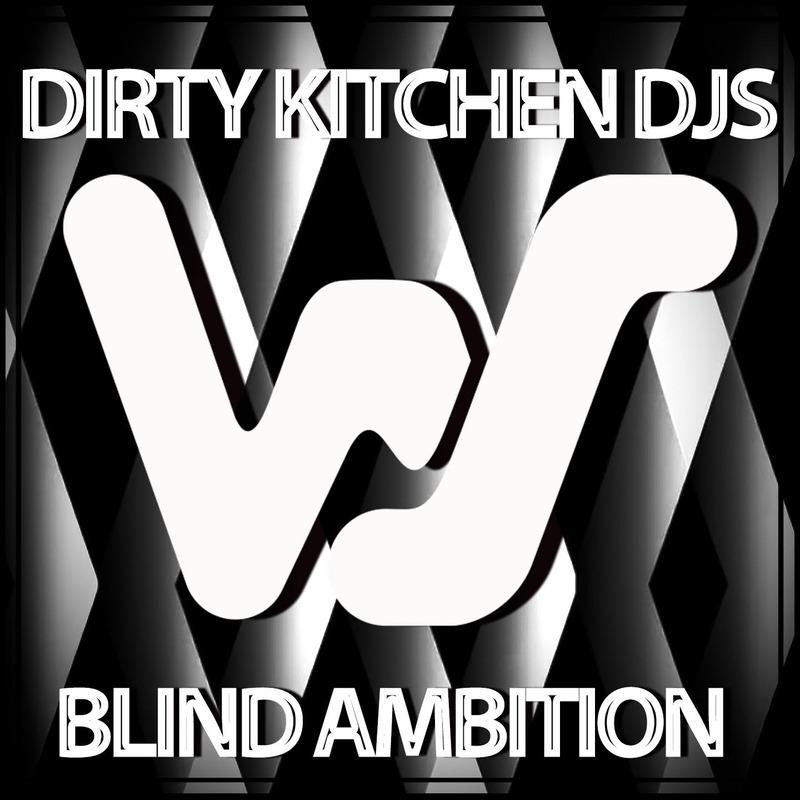 Dirty Kitchen DJs - Blind Ambition (Original Mix)