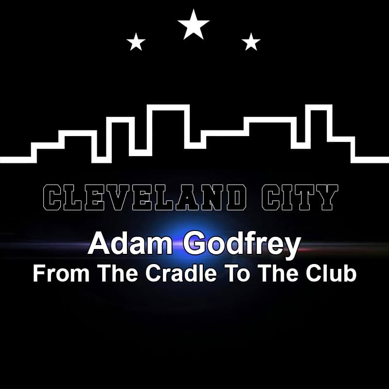 Adam Godfrey - From The Cradle To The Club