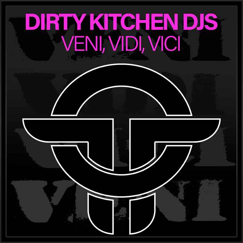 Dirty Kitchen DJs - Veni Vidi Vici